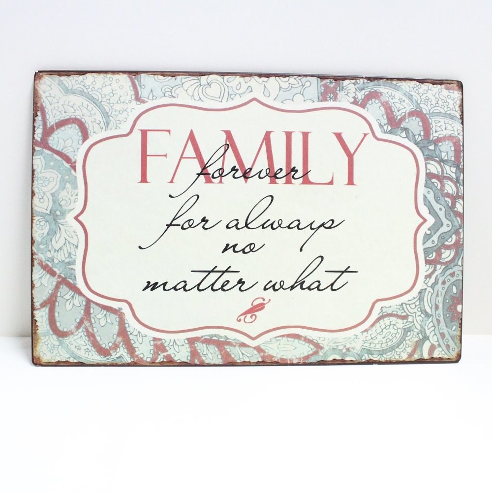 Family Forever For Always No Matter What Metal Wall Hanging Sign